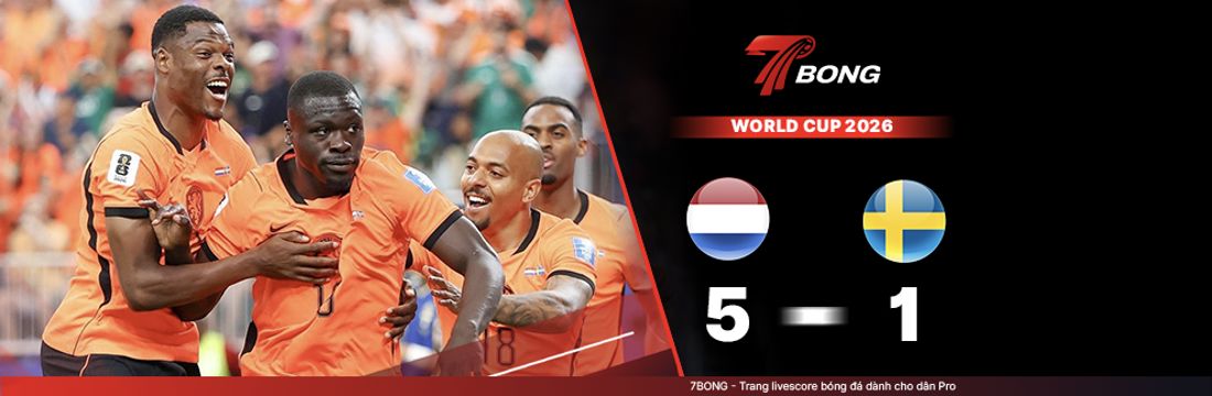 7BONG highlight: Hà Lan VS Thụy Điển [21-06-26] • FIFA World Cup 
