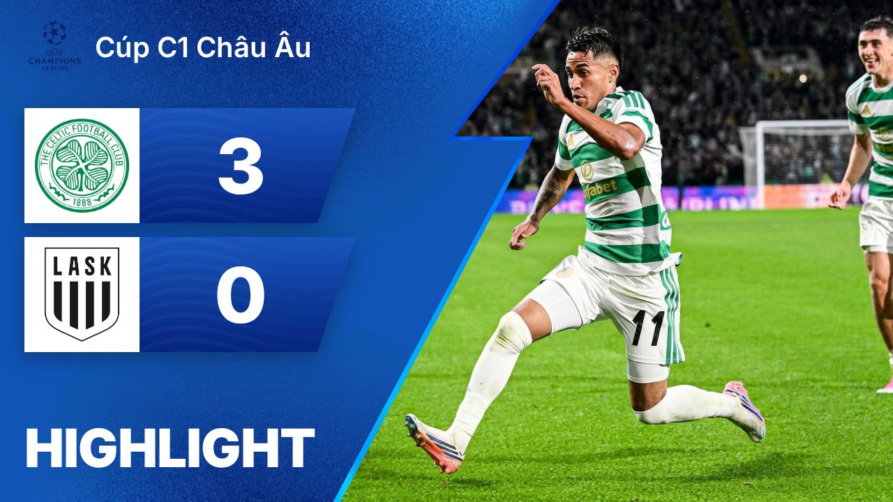 Xem lại | Celtic F.C. 3 - 0 LASK Linz | Cúp C1 Châu Âu 2026/2027 | 20/08/2026