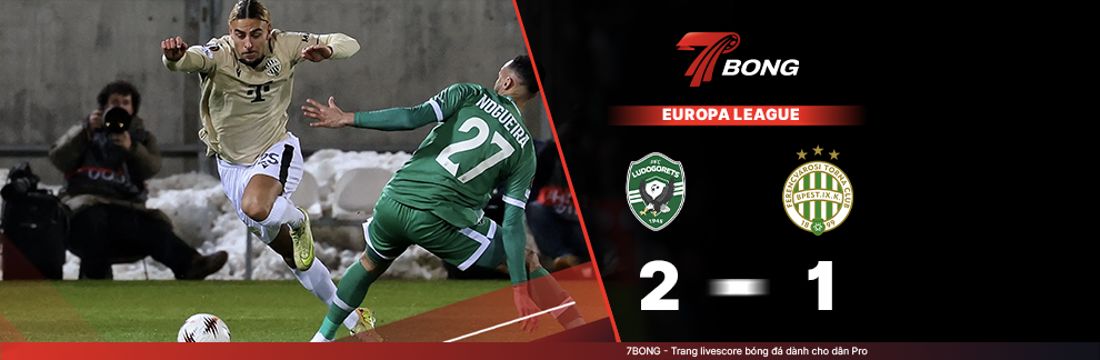 7BONG highlight: Ludogorets VS Ferencvarosi TC [20-02-26] • UEFA Europa League
