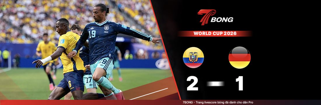 7BONG highlight: Ecuador VS Đức [26-06-26] • FIFA World Cup