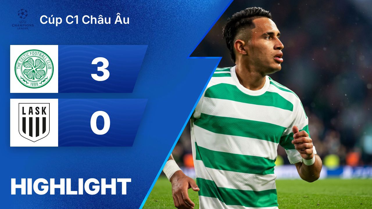 Xem lại | Celtic F.C. 3 - 0 LASK Linz | Cúp C1 Châu Âu 2026/2027 | 20/08/2026