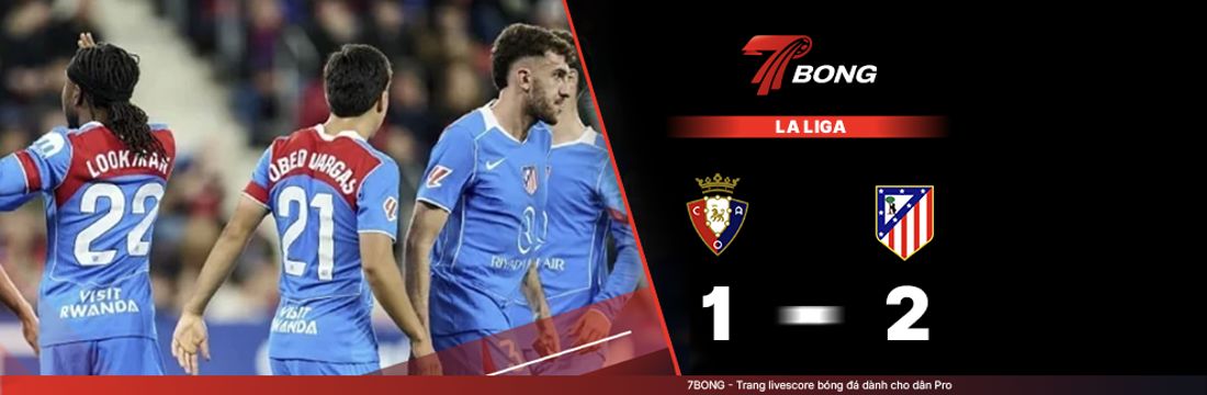 7BONG highlight: Osasuna VS Atletico Madrid [13-05-26] • Spanish La Liga