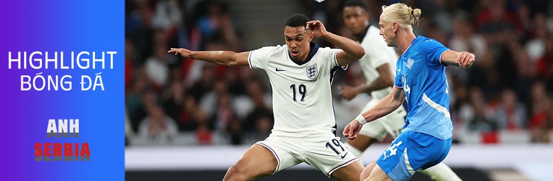 Video highlight: England - Serbia [14-11-25]• Vòng loại World Cup 2026